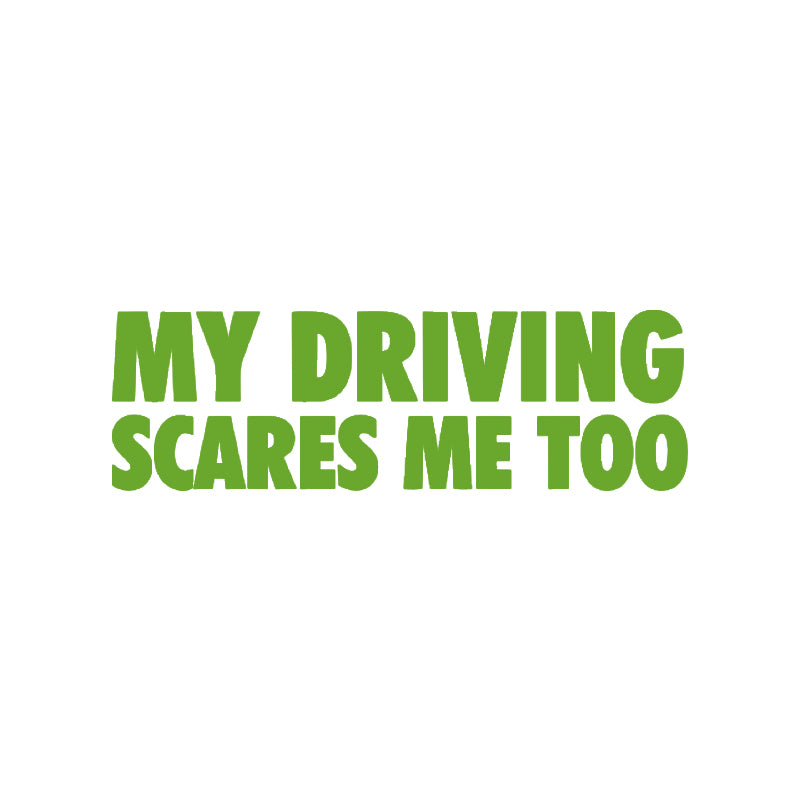 My Driving Scares Me Too 5034